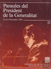Paraules Del President De La Generalitat. Gener - Desembre 1984