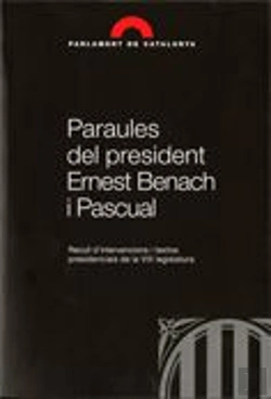 Bertrand.pt - Paraules Del President Ernest Benach I Pascual. Recull D'Intervencions I Textos Presidencials De La