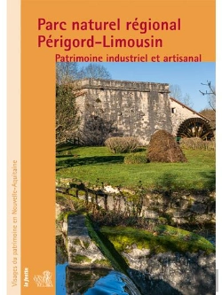 Bertrand.pt - Parc Naturel Régional Périgord-Limousin, Patrimoine Industriel Et Artisanal