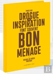 Parce Que Drogue Et Inspiration Font Souvent Bon Menage