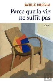 Parce Que La Vie Ne Suffit Pas