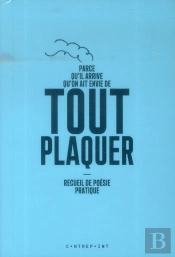 Parce Qu'Il Arrive Qu'On Ait Envie De Tout Plaquer