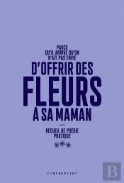 Parce Qu'Il Arrive Qu'On N'Ait Pas Envie D'Offrir Des Fleurs A Sa Maman