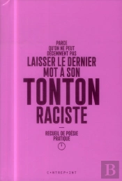 Parce Qu'On Ne Peut Decemment Pas Laisser Le Dernier Mot A Son Tonton Raciste