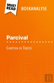 Parcival Van Chrétien De Troyes (Boekanalyse) : Volledige Analyse En Gedetailleerde Samenvatting Van Het Werk