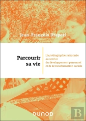 Parcourir Sa Vie : L'Autobiographie Raisonnée Au Service Du Développement Personnel Et De La Transformation Sociale