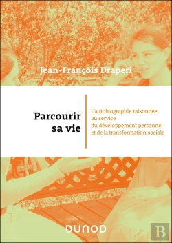 Bertrand.pt - Parcourir Sa Vie : L'Autobiographie Raisonnée Au Service Du Développement Personnel Et De La Transformation Sociale