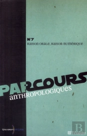 Parcours Anthropologiques T.7; Raison Orale, Raison Numérique