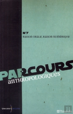 Bertrand.pt - Parcours Anthropologiques T.7; Raison Orale, Raison Numérique