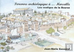 Bertrand.pt - Parcours Archeologique A Marseille ; Les Vestiges De La Bourse