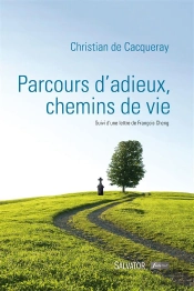 Parcours D'Adieux, Chemins De Vie ; Lettre De François Cheng