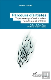 Parcours D'Artistes : Trajectoires Professionnelles, Numérique Et Création