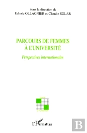 Parcours De Femmes À L'Université ; Perspectives Internationales