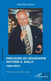 Parcours De Géographe Antoine-S. Bailly - (1944-2021)