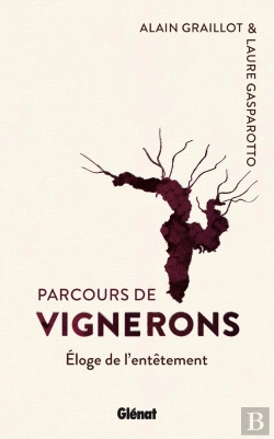 Bertrand.pt - Parcours De Vignerons ; Éloge De L'Entêtement