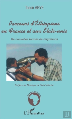 Bertrand.pt - Parcours D'Ethiopiens En France Et Aux Etats-Unis ; De Nouvelles Formes De Migrations