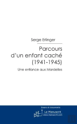 Bertrand.pt - Parcours D'Un Enfant Caché (1941-1945) ; Une Enfance Aux Mardelles