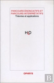Parcours Enonciatifs Et Parcours Interpretatifs,Theories Et  Applications
