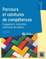 Parcours Et Ceintures De Compétences : Engagement, Motivation, Autonomie Des Élèves ; Cycle 3