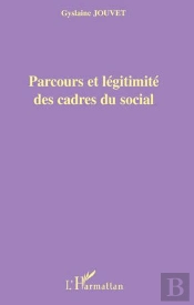 Parcours Et Légitimité Des Cadres Du Social