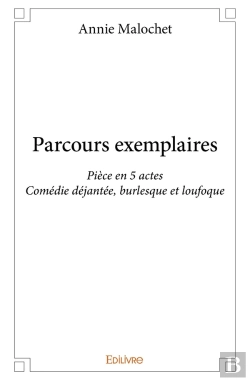 Bertrand.pt - Parcours Exemplaires : Pièce En 5 Actescomédie Déjantée, Burlesque Et Loufoque