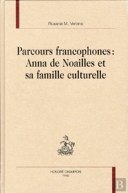 Bertrand.pt - Parcours Francophones : Anna De Noailles Et Sa Famille Culturelle