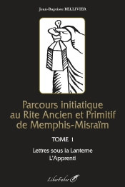 Parcours Initiatique Au R.A.P.M.M. T.1 ; L'Apprenti