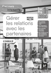 Parcours Interactifs - Gerer Les Relations Avec Les Partenaires - 1re Bac Pro Agora - 2021 - Corrigé
