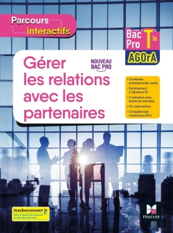 Bertrand.pt - Parcours Interactifs : Gérer Les Relations Avec Les Partenaires ; Terminale Bac Pro Agora ; Livre Élève