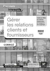 Parcours Interactifs : Gérer Les Relations Clients Et Fournisseurs ; 2de Bac Pro ; Corrigé