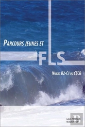 Parcours Jeunes Et Fls : Activités Pédagogiques En Français Langue Seconde, Niveau B2 - C1 Du Cecr