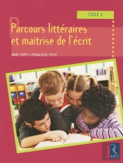 Parcours Littéraires Et Maîtrise De L'Écrit ;Cycle 2