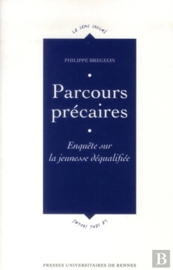 Bertrand.pt - Parcours Précaires ; Enquête Sur La Jeunesse Déqualifiée