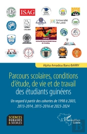 Parcours Scolaires, Conditions D'Étude, De Vie Et De Travail Des Étudiants Guinéens : Un Regard À Partir Des Cohortes De 1998 À 2003, 2013-2014, 2015-2016 Et 2023-2024