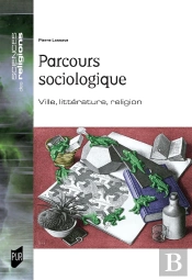 Parcours Sociologique : Ville, Littérature, Religion