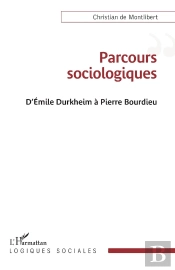 Parcours Sociologiques : D'Emile Durkheim À Pierre Bourdieu