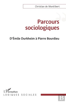 Bertrand.pt - Parcours Sociologiques : D'Emile Durkheim À Pierre Bourdieu