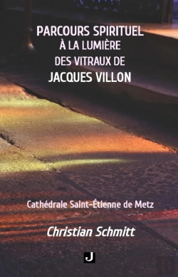 Bertrand.pt - Parcours Spirituel À La Lumiere Des Vitraux De Jacques Villon