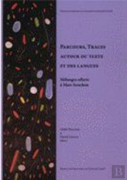Bertrand.pt - Parcours, Traces Autour Du Texte Et Des Langues. Melanges Offerts A M Arc Souchon
