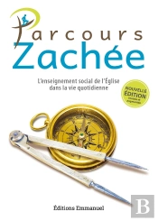 Parcours Zachée : L'Enseignement Social De L'Église Dans La Vie Quotidienne