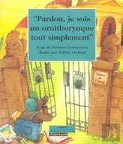 Pardon Je Suis Un Ornithorynque Tout Simplement