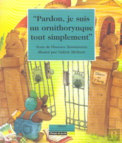 Bertrand.pt - Pardon Je Suis Un Ornithorynque Tout Simplement