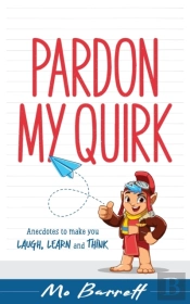 Pardon My Quirk: Anecdotes To Make You L