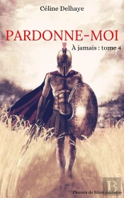 Pardonne-Moi - À Jamais : Tome 4