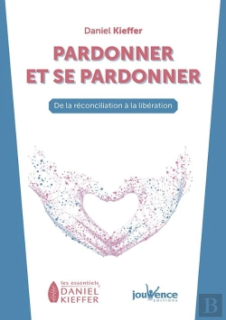 Bertrand.pt - Pardonner Et Se Pardonner ; De La Réconciliation À La Libération