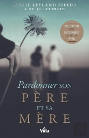 Pardonner Son Père Et Sa Mère