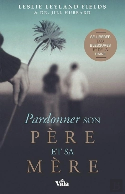 Bertrand.pt - Pardonner Son Père Et Sa Mère