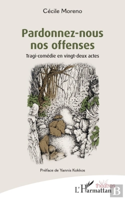 Bertrand.pt - Pardonnez-Nous Nos Offenses : Tragi-Comédie En Vingt-Deux Actes