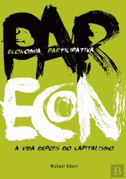 Bertrand.pt - Parecon - A Vida depois do Capitalismo