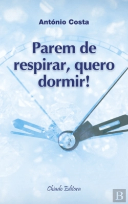 Bertrand.pt - Parem de Respirar, Quero Dormir!